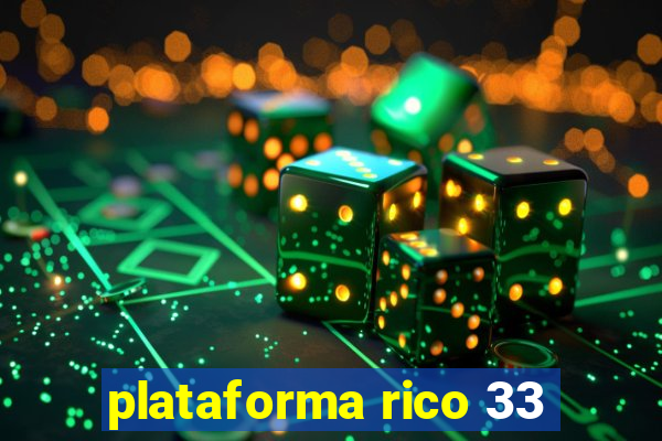 plataforma rico 33